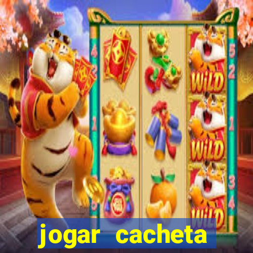 jogar cacheta valendo dinheiro